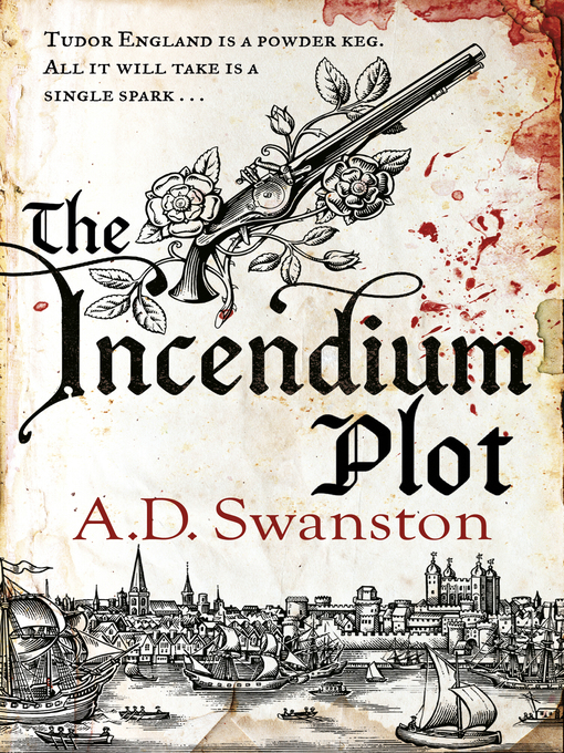 Title details for The Incendium Plot by A D Swanston - Available